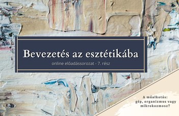 Az ELTE Esztétika Tanszék sorozatában Somlyó Bálint tart előadást.