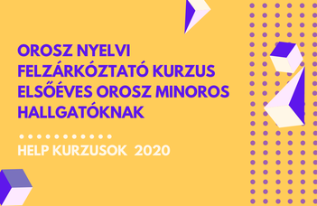 2020/21 ősz | Orosz nyelvi felzárkóztató kurzus elsőéves orosz minoros hallgatóknak
