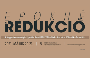 Az ELTE Filozófia Intézet és a Magyar Fenomenológiai Egyesület közös konferenciája.