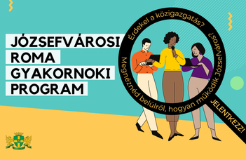 Roma Gyakornoki Programot indít a Józsefvárosi Önkormányzat