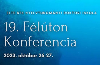 A Magyar nyelvészet doktori program hallgatóinak konferenciája.