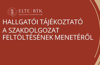 HALLGATÓI TÁJÉKOZTATÓ A SZAKDOLGOZAT FELTÖLTÉSÉNEK MENETÉRŐL