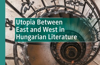 Utópia kelet és nyugat között a magyar irodalomban