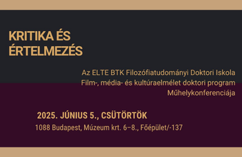 A Film-, média- és kultúraelméleti doktori program konferenciája.