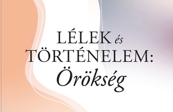 Megjelent a Lélek és történelem: Örökség című kötet